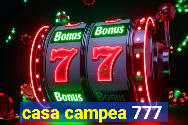 casa campea 777